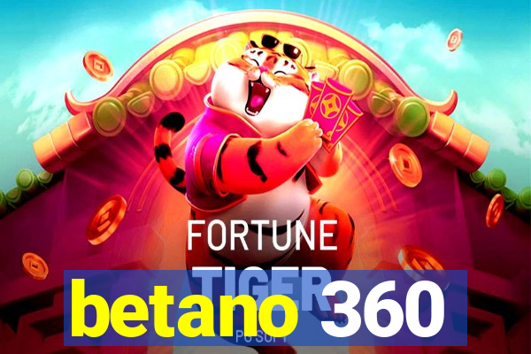 betano 360