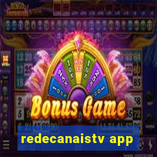 redecanaistv app