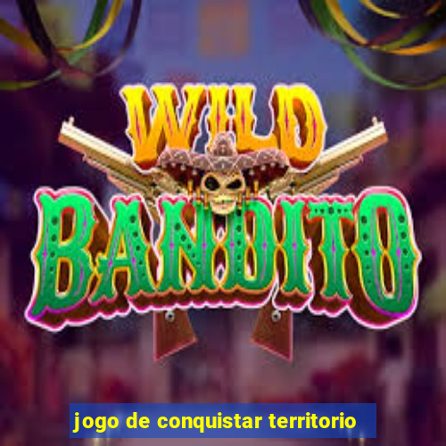 jogo de conquistar territorio