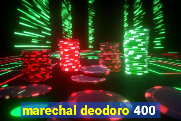 marechal deodoro 400