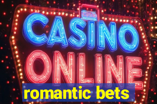 romantic bets