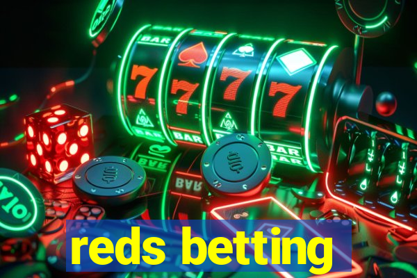 reds betting