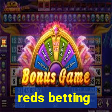 reds betting