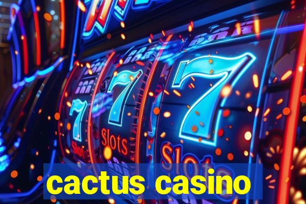 cactus casino