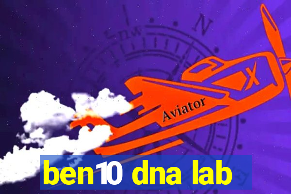 ben10 dna lab