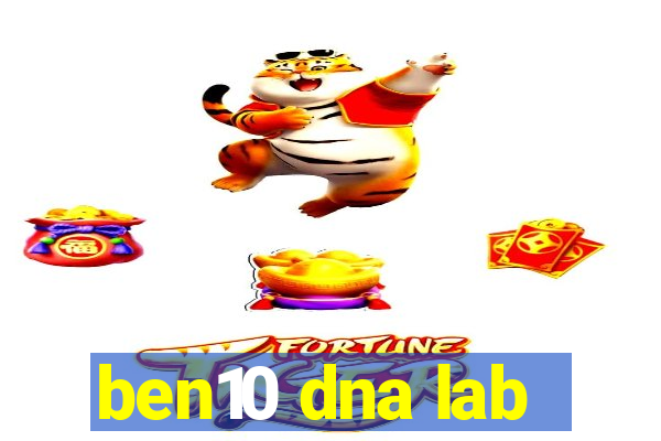 ben10 dna lab