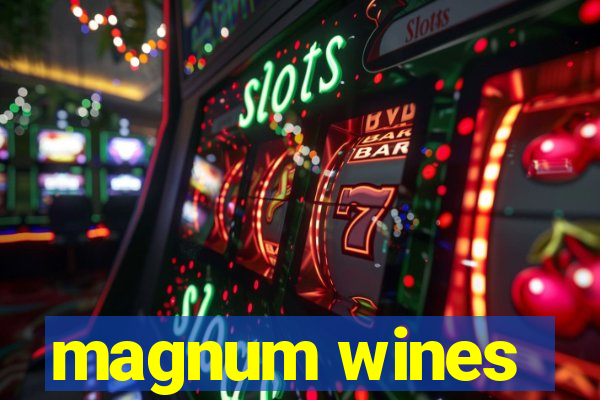 magnum wines