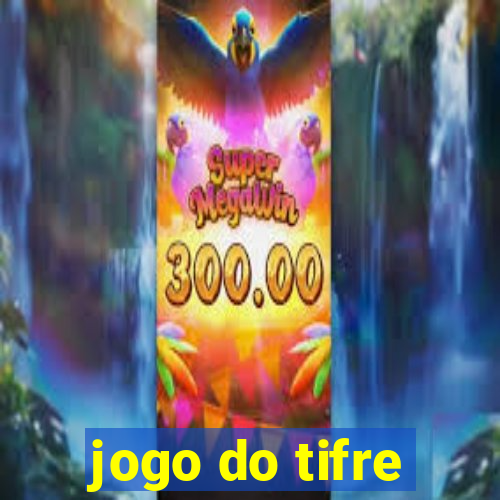 jogo do tifre