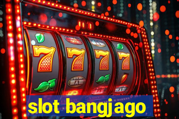 slot bangjago