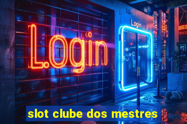 slot clube dos mestres