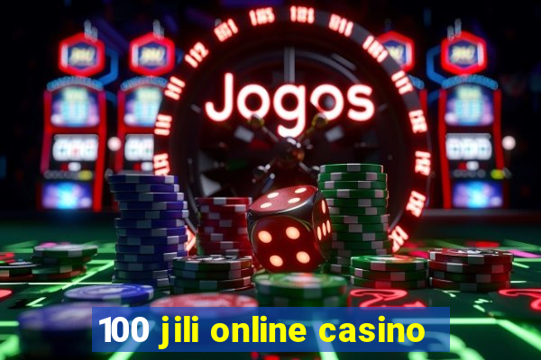 100 jili online casino