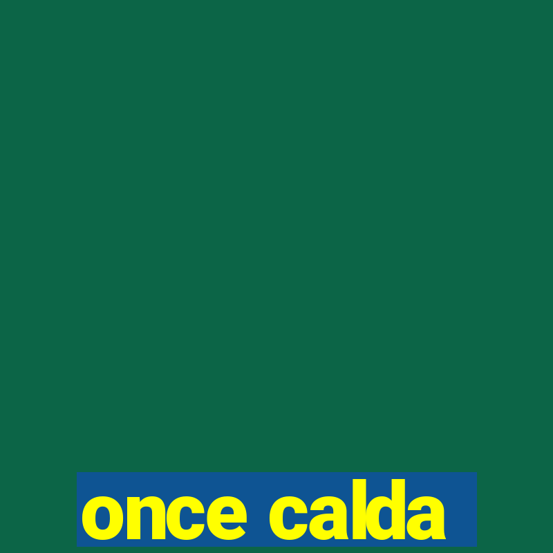 once calda