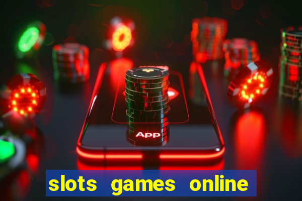 slots games online for free