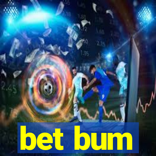 bet bum