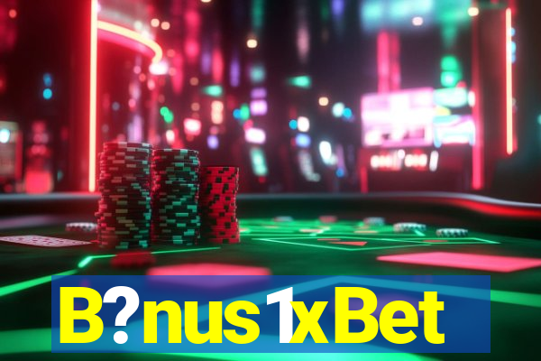 B?nus1xBet