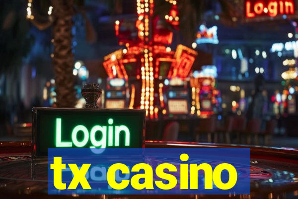 tx casino