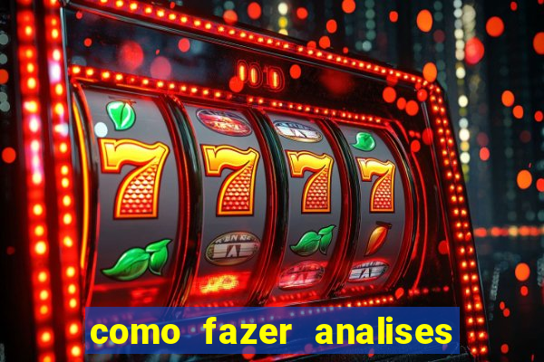 como fazer analises de jogos de futebol