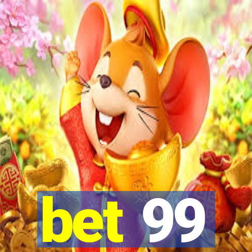 bet 99