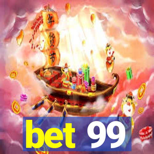 bet 99