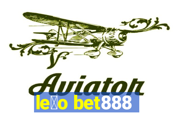 le茫o bet888