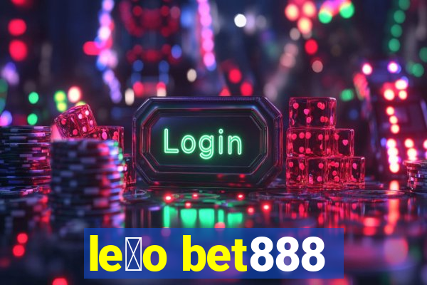 le茫o bet888