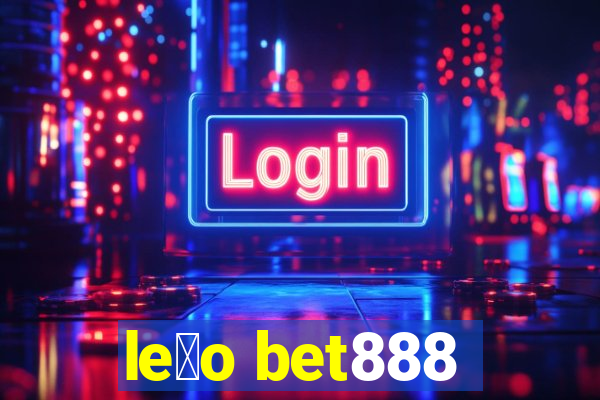 le茫o bet888