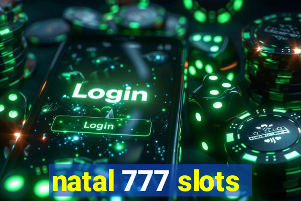 natal 777 slots