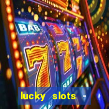 lucky slots - casino gratis