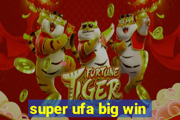 super ufa big win