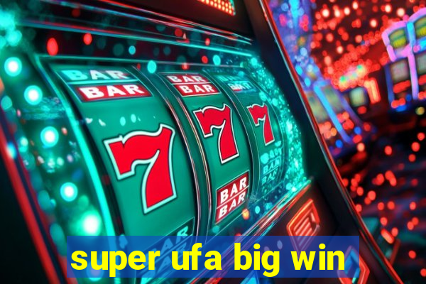 super ufa big win