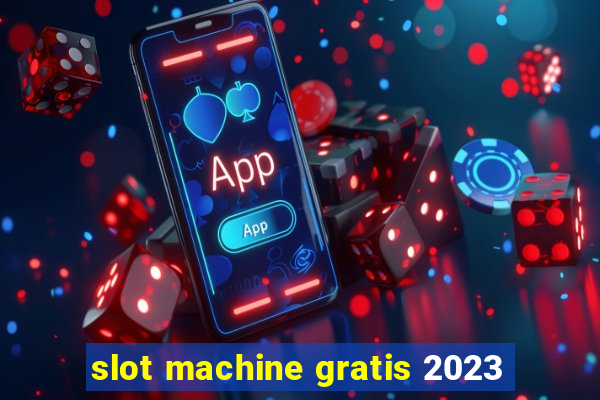 slot machine gratis 2023