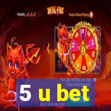 5 u bet