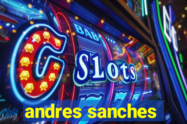 andres sanches