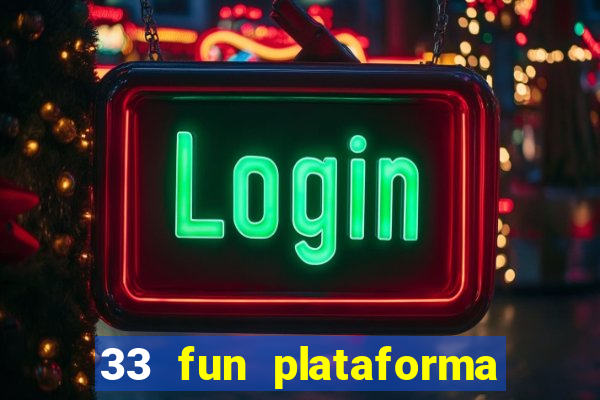 33 fun plataforma de jogos