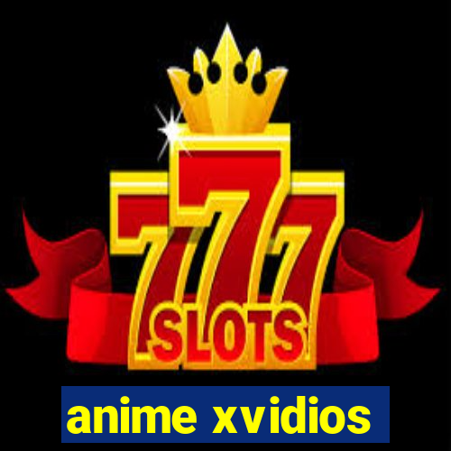 anime xvidios