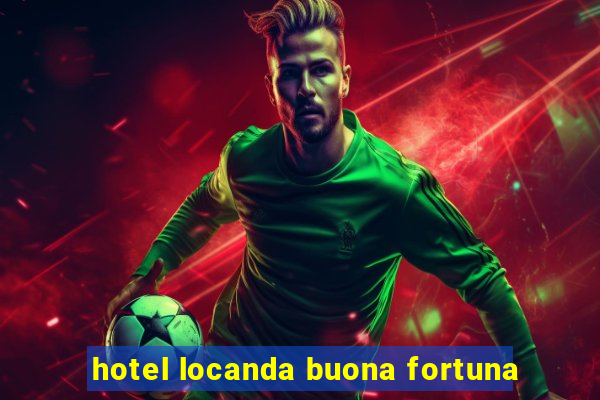 hotel locanda buona fortuna