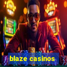 blaze casinos