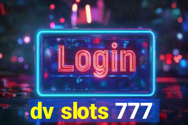 dv slots 777