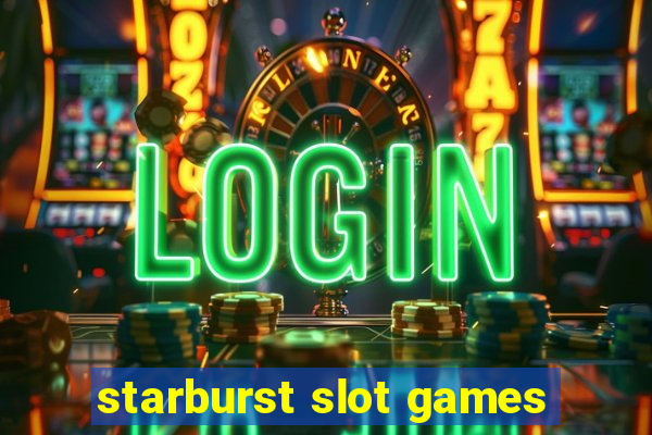 starburst slot games