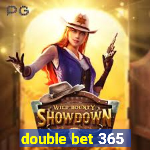 double bet 365