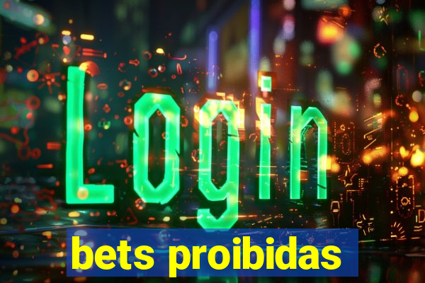 bets proibidas