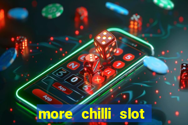 more chilli slot machine free download