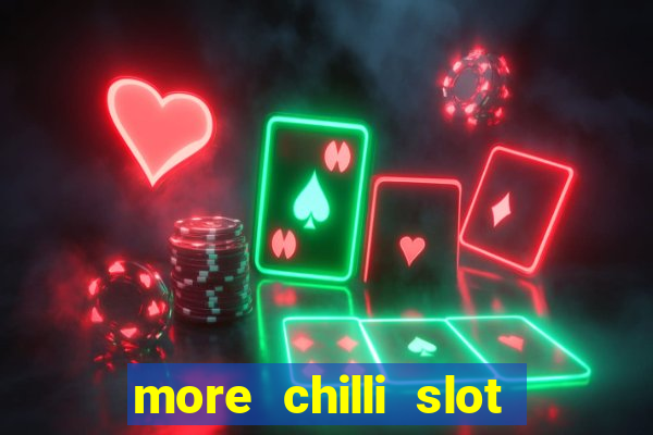 more chilli slot machine free download