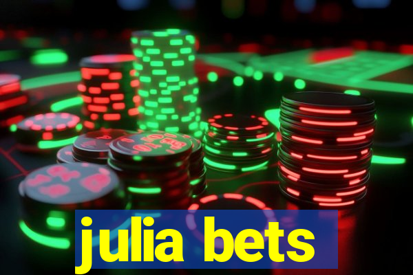 julia bets