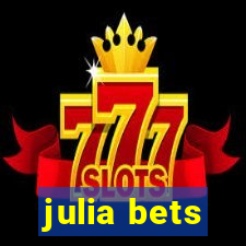 julia bets