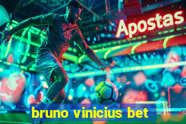 bruno vinicius bet