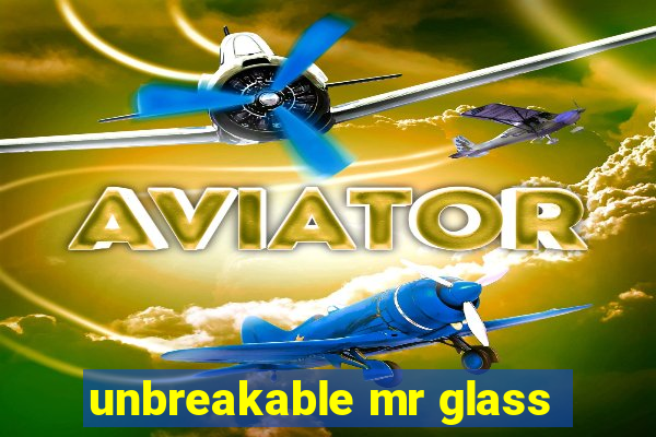 unbreakable mr glass