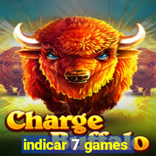 indicar 7 games