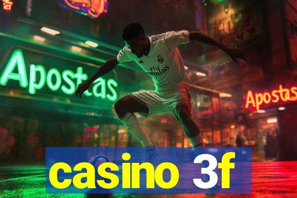 casino 3f