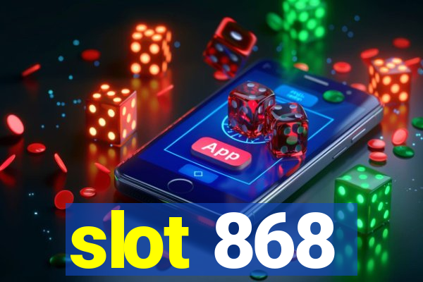 slot 868